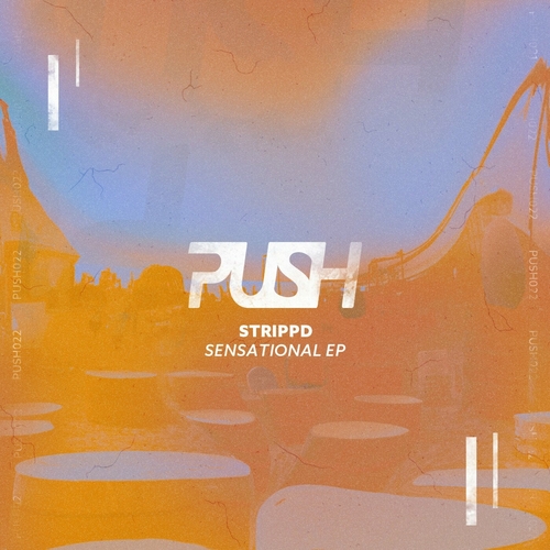 Stripp - Sensational EP [PUSH023]